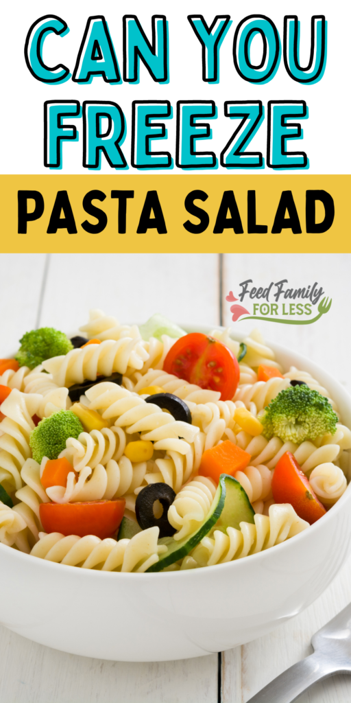 Can you freeze pasta salad