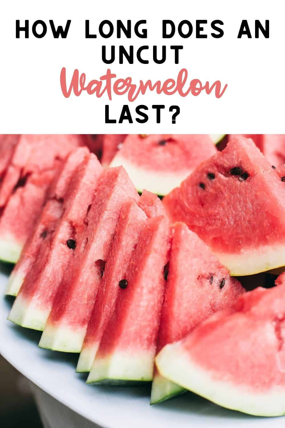 how-long-does-an-uncut-watermelon-last-feed-family-for-less