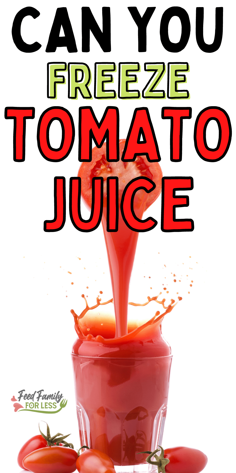 Can You Freeze Tomato Juice? Feed Family For Less