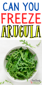 Can You Freeze Arugula? | Feed Family For Less