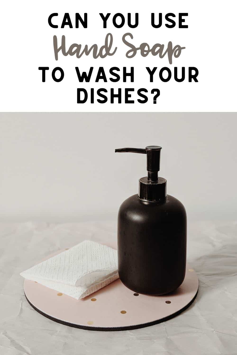 Can You Use Hand Soap to Wash Dishes? Feed Family For Less