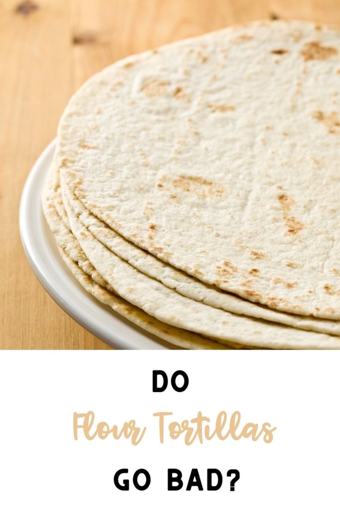 do flour tortillas go bad